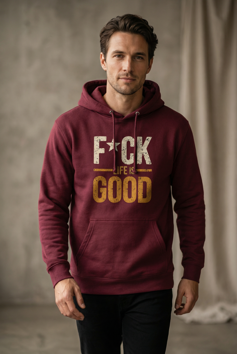 F*CK: LIFE IS GOOD - Unisex Hoodie - FIRST EDITION